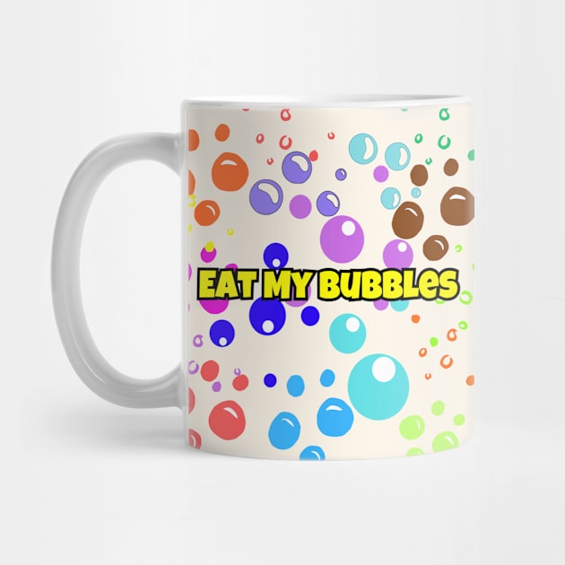 Eat My Bubbles by PapaMatrix